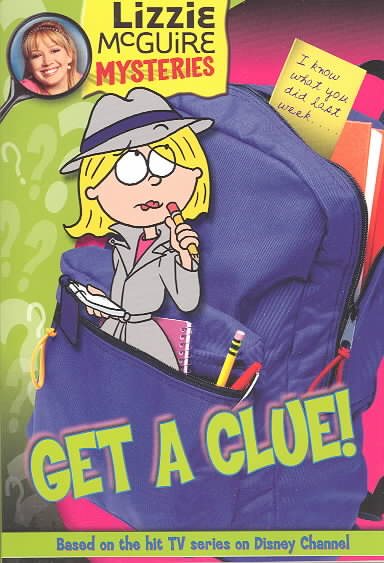 Get a Clue! (Lizzie McGuire Mysteries, No. 1) cover
