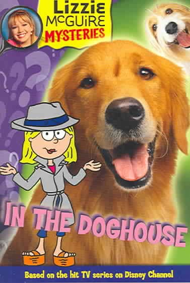 Lizzie McGuire Mysteries: In the Doghouse - Book #5: Junior Novel cover