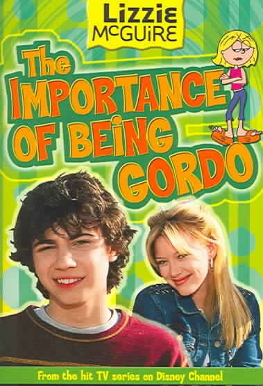 Lizzie McGuire: The Importance of Being Gordo - Book #18: Junior Novel cover