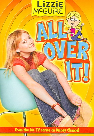 Lizzie McGuire: All Over It! - Book #19: Junior Novel (Lizzie McGuire (Numbered)) cover