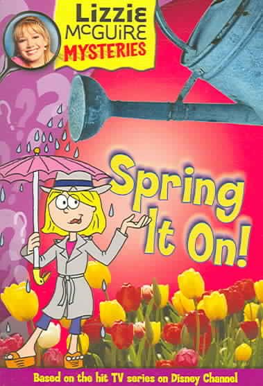 Lizzie McGuire Mysteries: Spring It On! - Book #7: Junior Novel cover