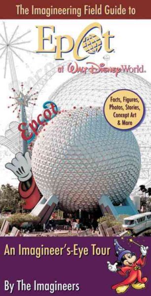 The Imagineering Field Guide to Epcot at Walt Disney World (An Imagineering Field Guide) cover