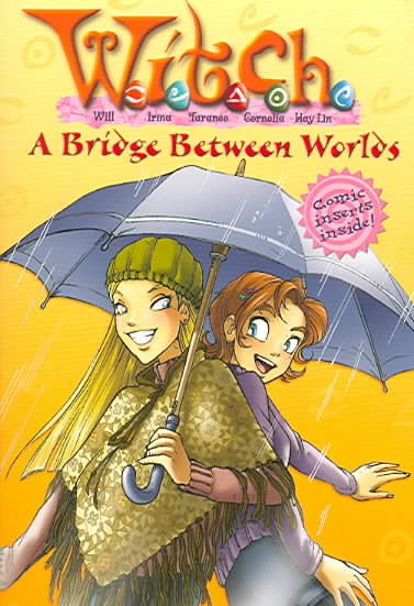 A Bridge Between Worlds (W.I.T.C.H Chapter Book, No. 10) cover