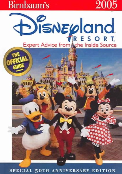 Birnbaum's Disneyland Resort 2005 : Expert Advice from the Inside Source (Birnbaum's Disneyland) cover