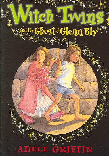 Witch Twins and the Ghost of Glenn Bly cover