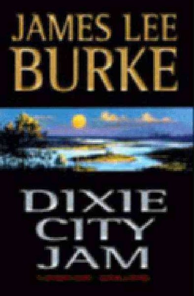 Dixie City Jam (Robicheaux, Book 7) cover