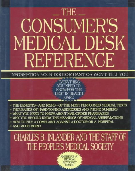 Consumer's Medical Desk Reference: Information Your Doctor Can't or Won't Tell