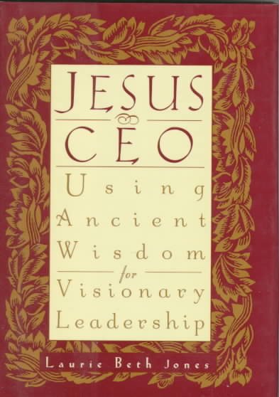 Jesus, CEO: Using Ancient Wisdom for Visionary Leadership (Fast Facts) cover