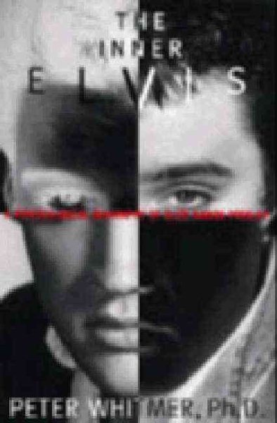 Inner Elvis: A Psychological Biography of ElvisAaron Presley cover
