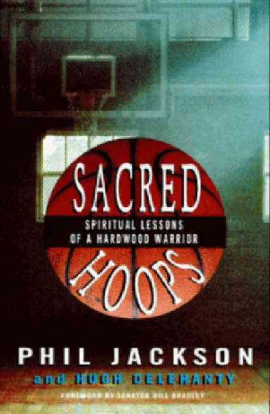 Sacred Hoops: Spiritual Lessons of a Hardwood Warrior cover