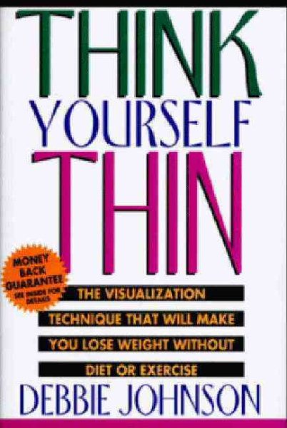 Think Yourself Thin: The Visualization Technique That Will Make You Lose Weight cover