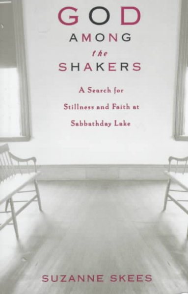 God Among the Shakers: The Search for Stillness and Faith at Sabbathday Lake cover