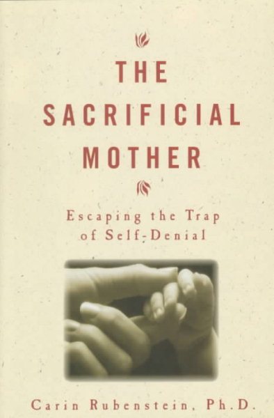 The Sacrificial Mother: Escaping the Trap of Self-Denial cover