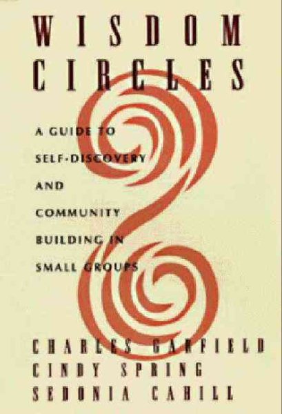Wisdom Circles: A Guide to Self Discovery and Community Building in Small Groups cover