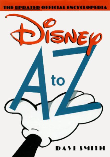 Disney A to Z (Second Edition): The Updated Official Encyclopedia cover