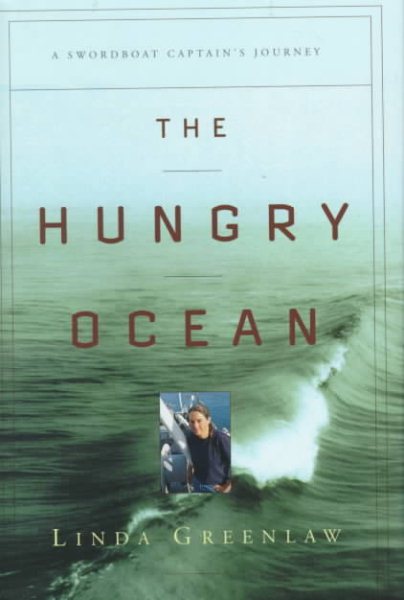 The Hungry Ocean: A Swordboat Captain's Journey cover