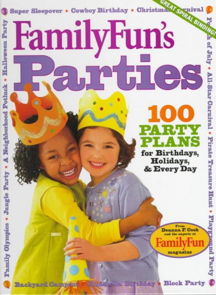 FamilyFun's Parties: 100 Party Plans for Birthdays, Holidays & Every Day (FamilyFun Series, No. 3) cover