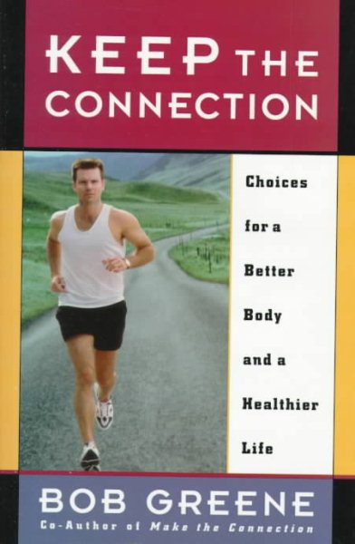 Keep the Connection: Choices for a Better Body and a Healthier Life cover