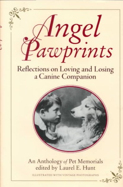 Angel Pawprints: Reflections on Loving and Losing a Canine Companion--an Anthology of Pet Memorials cover
