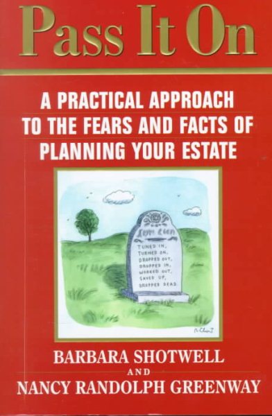 Pass It on : A Practical Approach to the Fears and Facts of Planning Your Estate cover