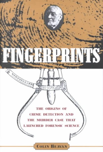Fingerprints:The Origins of Crime Detection and the Murder Case that Launched Forensic Science cover