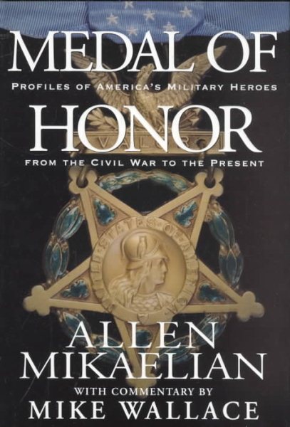 Medal of Honor: Profiles of America's Military Heroes from the Civil War to the Present cover