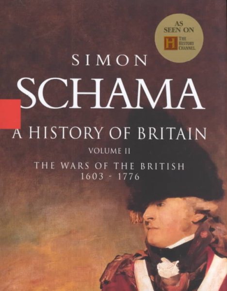 A History of Britain, Vol. 2: The Wars of the British, 1603-1776 cover