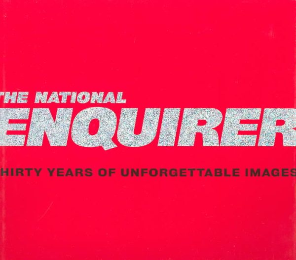 The National Enquirer: Thirty Years of Unforgettable Images cover