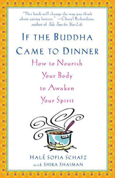 If the Buddha Came to Dinner: How to Nourish Your Body to Awaken Your Spirit cover