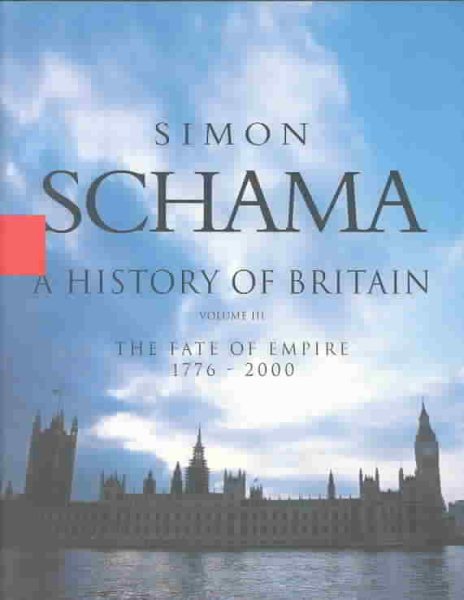 History of Britain, A - Volume III: The Fate of the Empire 1776 - 2000 cover