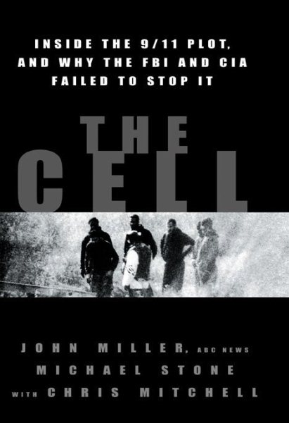 The Cell: Inside the 9/11 Plot, and Why the FBI and CIA Failed to Stop It cover