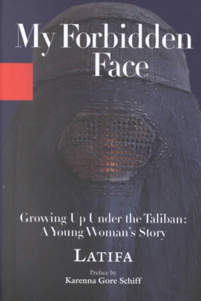 My Forbidden Face: Growing Up Under the Taliban: A Young Woman's Story cover