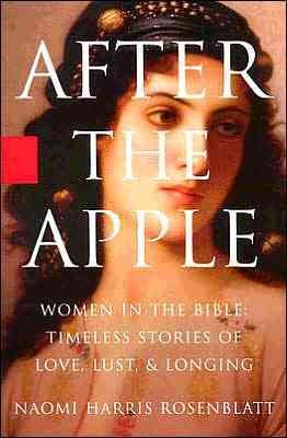 After the Apple: Women in the Bible: Women In the Bible - Timeless Stories of Love, Lust, and Longing cover