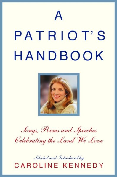 A Patriot's Handbook: Songs, Poems, Stories, and Speeches Celebrating the Land We Love cover