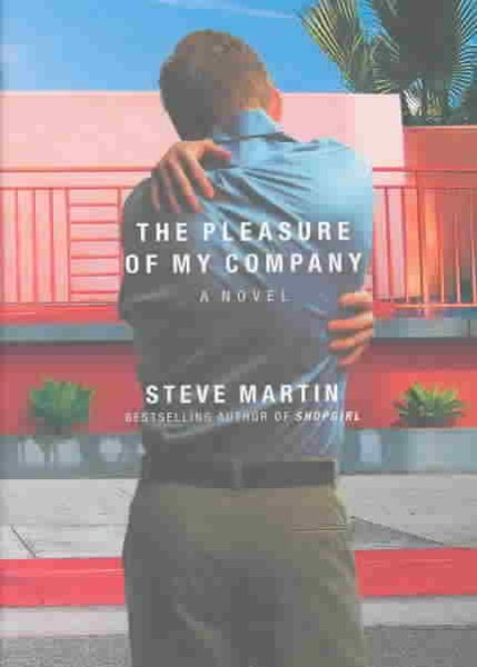 The Pleasure of My Company: A Novel cover