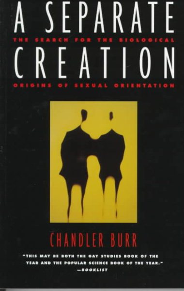 Separate Creation: The Search for the Biological Origins of Sexual Orientation cover
