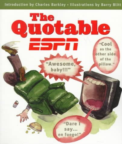 The Quotable ESPN: The Best Stuff Ever Said on ESPN in a Compendium for Every Passionate Sports Fan cover