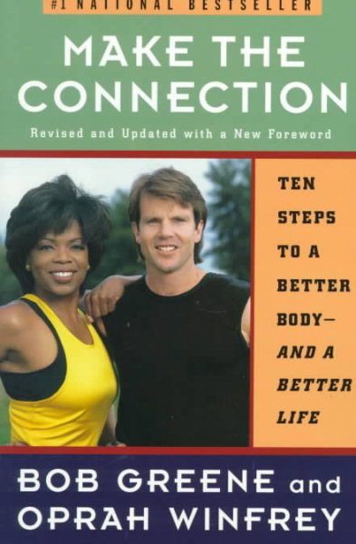 Make the Connection: Ten Steps to a Better Body and a Better Life cover