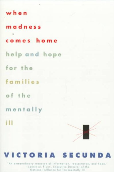 When Madness Comes Home: Help and Hope for Families of the Mentally Ill cover