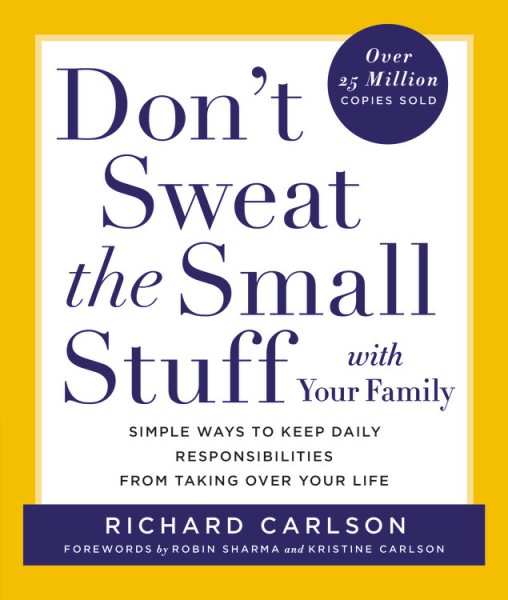 Don't Sweat the Small Stuff with Your Family: Simple Ways to Keep Daily Responsibilities from Taking Over Your Life (Don't Sweat the Small Stuff Series) cover