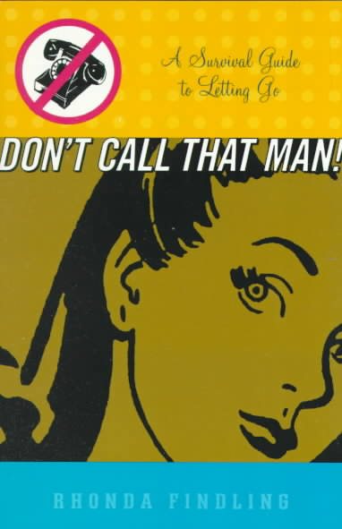 Don't Call That Man!: A Survival Guide to Letting Go cover