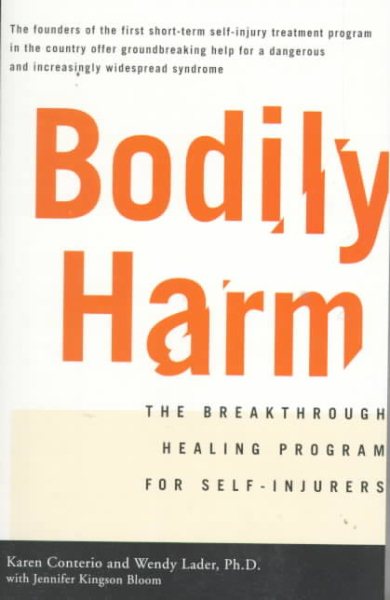 Bodily Harm: The Breakthrough Healing Program For Self-Injurers cover
