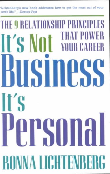 It's Not Business, It's Personal: The 9 Relationship Principles That Power Your Career cover