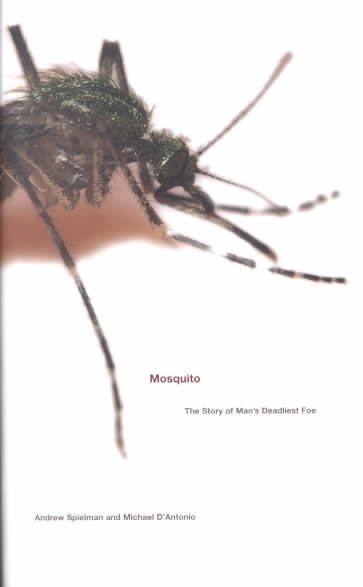 Mosquito (A Natural History of Our Most Persistent and Deadly Foe) cover