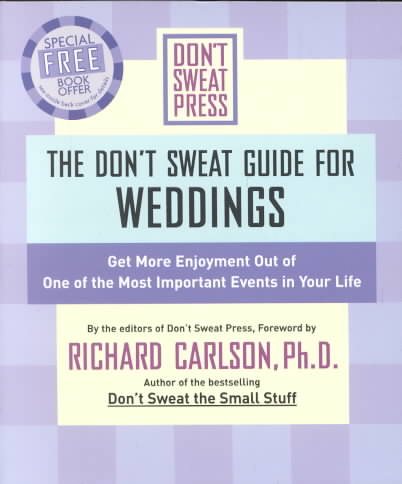 The Don't Sweat Guide For Weddings: Get More Enjoyment Out of One of the Most Important Events in Your Life (Don't Sweat Guides) cover