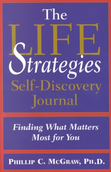 Life Strategies Self-Discovery Journal: Find What Matters Most for You cover