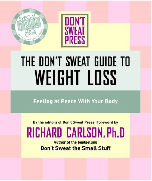 The Don't Sweat Guide to Weight Loss: Feeling at Peace with Your Body (Don't Sweat Guides) cover