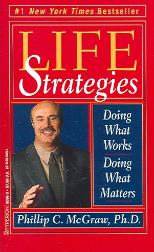 Life Strategies: Doing What Works, Doing What Matters cover