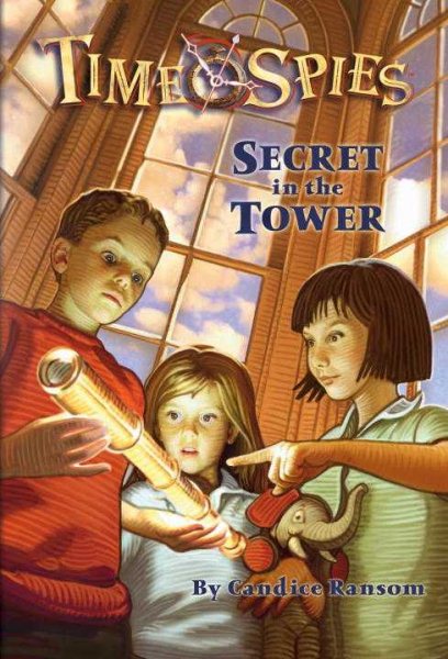 Secret in the Tower: Time Spies, Book 1 cover