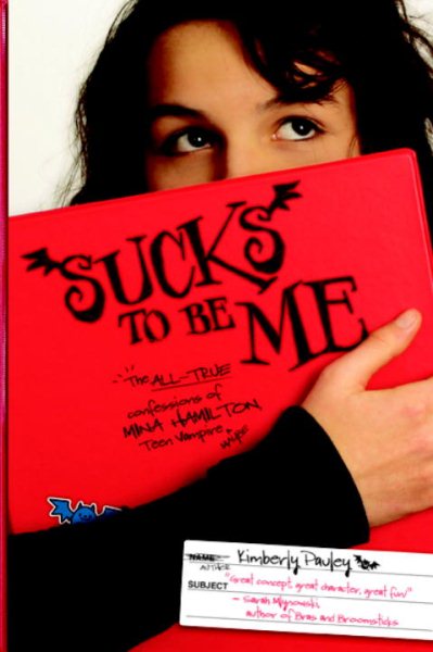 Sucks to Be Me: The All-True Confessions of Mina Hamilton, Teen Vampire (maybe) cover